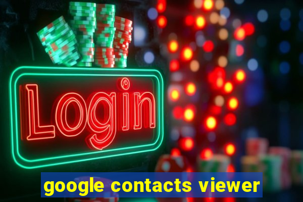 google contacts viewer