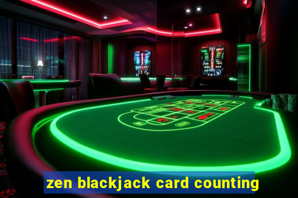 zen blackjack card counting