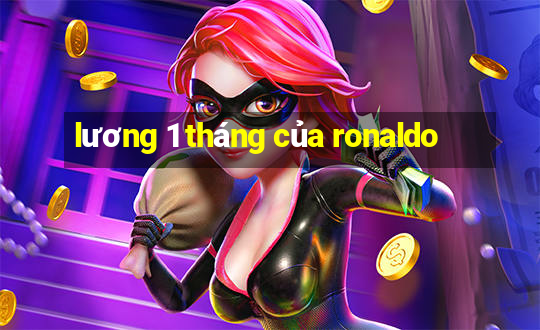 lương 1 tháng của ronaldo