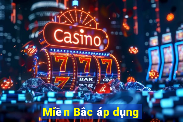 Miền Bắc áp dụng