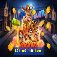 tải nổ hũ toc vip club