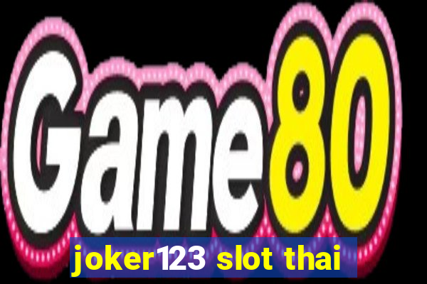 joker123 slot thai