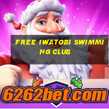 free iwatobi swimming club