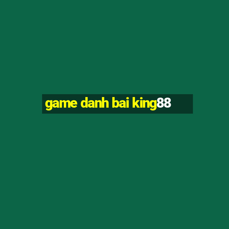 game danh bai king88