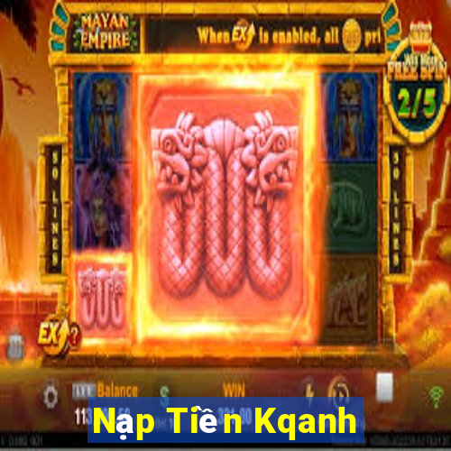 Nạp Tiền Kqanh