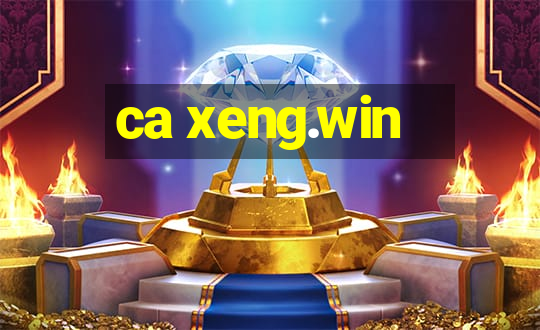 ca xeng.win