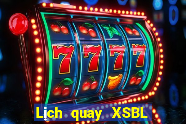 Lịch quay XSBL ngày 27