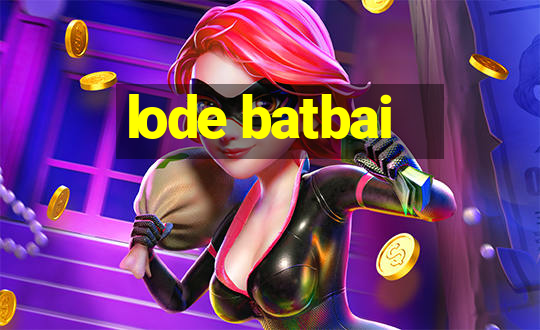 lode batbai