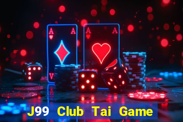 J99 Club Tai Game Bài Đổi Thưởng Uy Tín