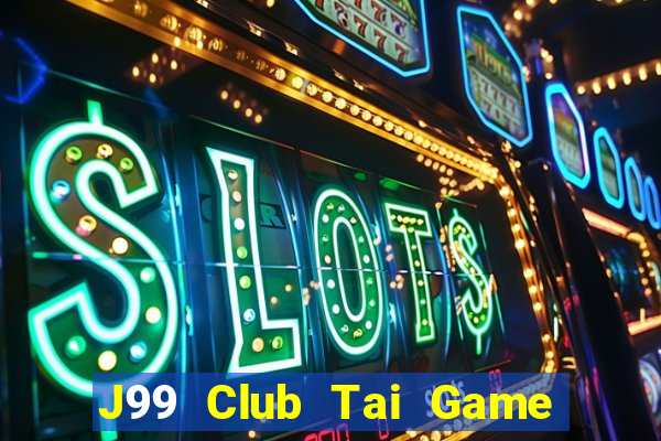 J99 Club Tai Game Bài Đổi Thưởng Uy Tín