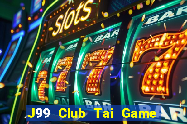 J99 Club Tai Game Bài Đổi Thưởng Uy Tín