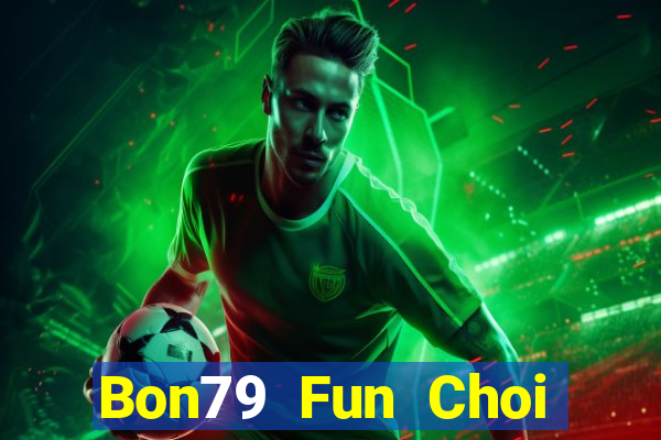 Bon79 Fun Choi Game Đánh Bài