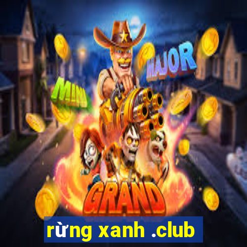 rừng xanh .club