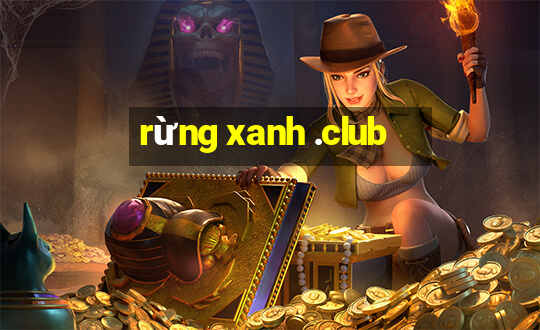 rừng xanh .club