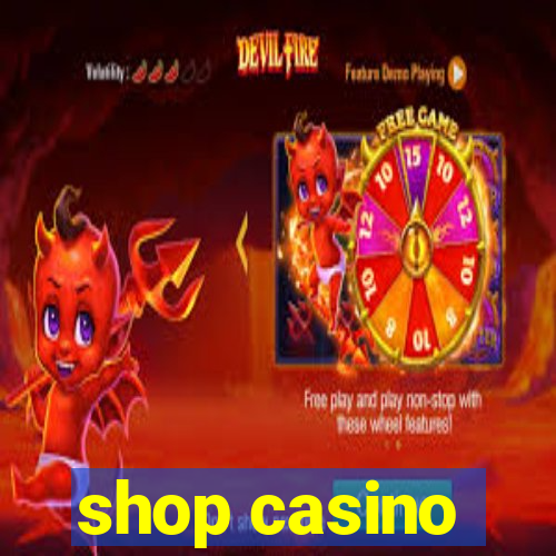 shop casino