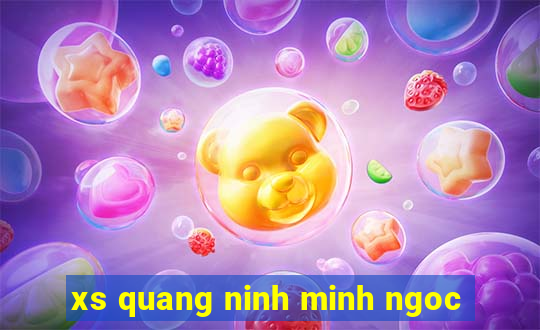 xs quang ninh minh ngoc