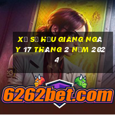 xổ số hậu giang ngày 17 tháng 2 năm 2024