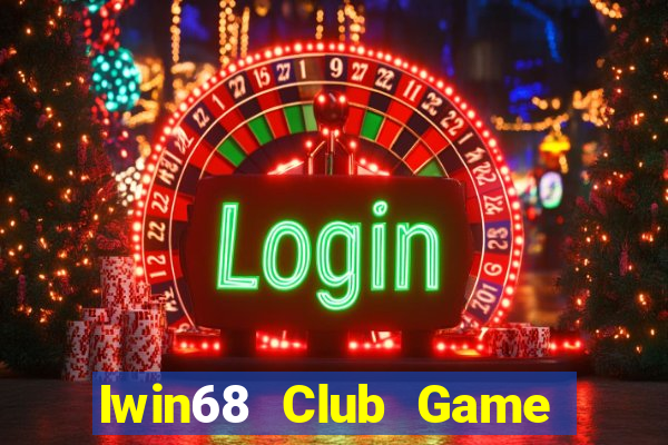 Iwin68 Club Game Bài 69 Doi Thuong