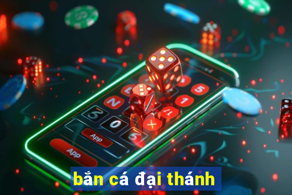 bắn cá đại thánh