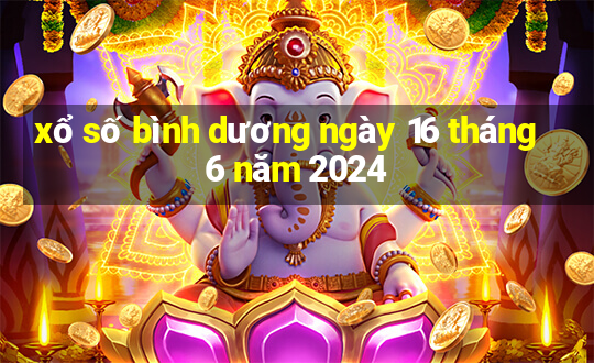 xổ số bình dương ngày 16 tháng 6 năm 2024