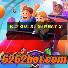 kết quả xổ số ngày 22