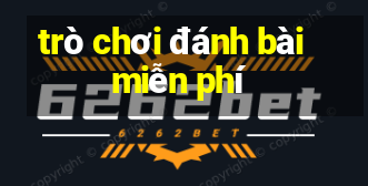 trò chơi đánh bài miễn phí