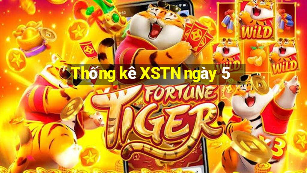 Thống kê XSTN ngày 5