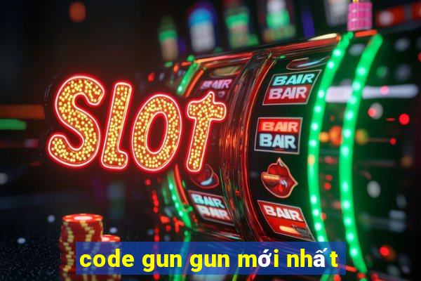 code gun gun mới nhất