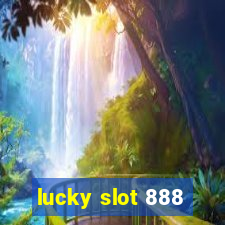 lucky slot 888