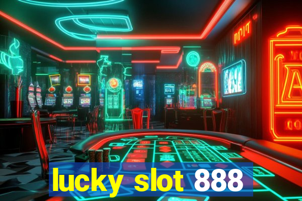 lucky slot 888