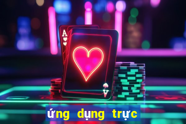 ứng dụng trực tiếp bóng đá