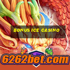 bonus ice casino