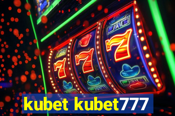 kubet kubet777