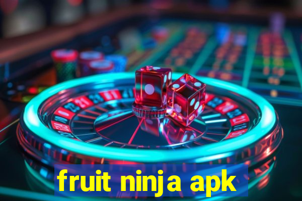 fruit ninja apk