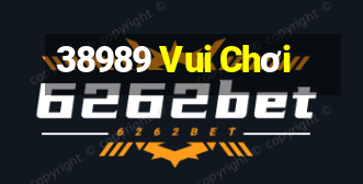 38989 Vui Chơi