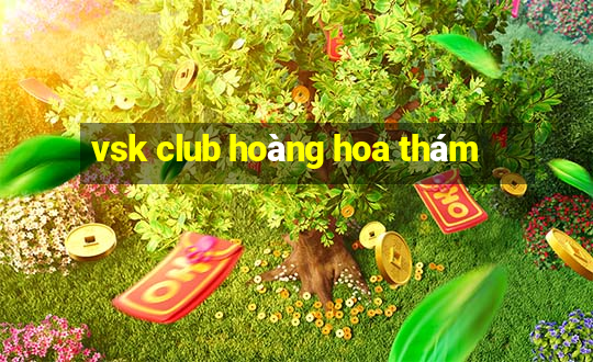 vsk club hoàng hoa thám