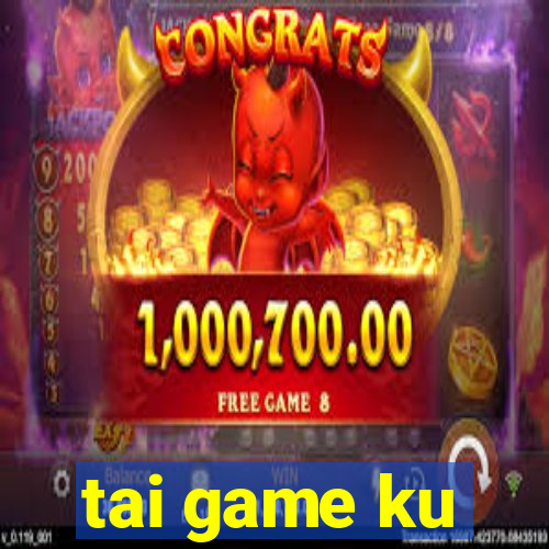 tai game ku