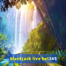 blackjack live bet365