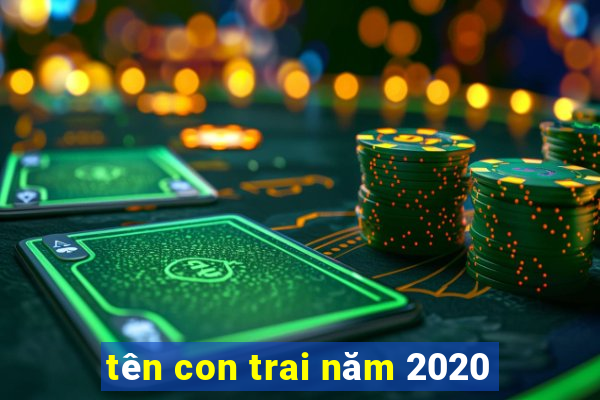 tên con trai năm 2020