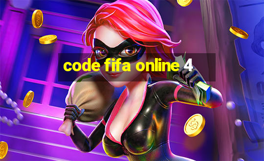 code fifa online 4