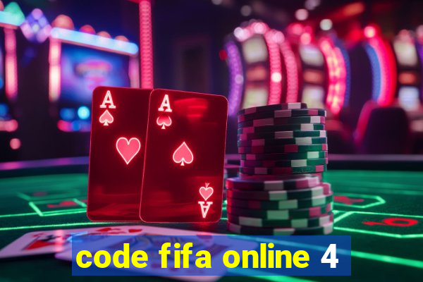 code fifa online 4