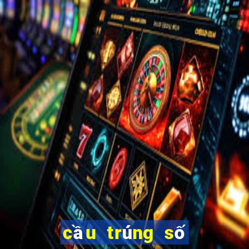 cầu trúng số độc đắc