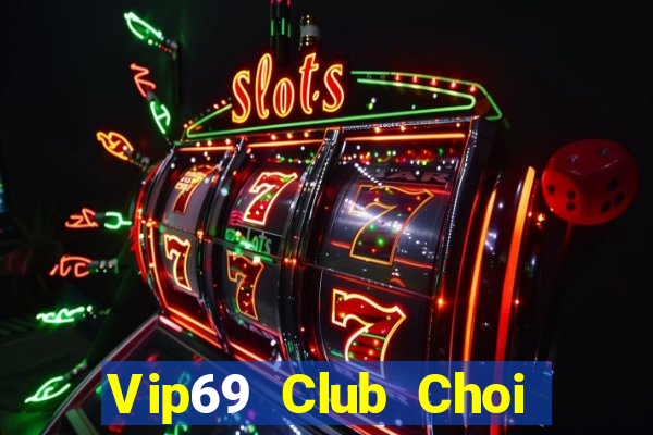 Vip69 Club Choi Game Bài