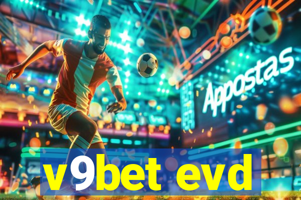 v9bet evd