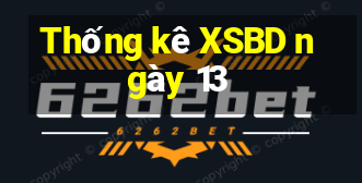 Thống kê XSBD ngày 13