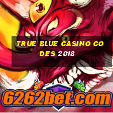 true blue casino codes 2018