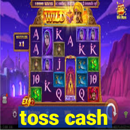 toss cash