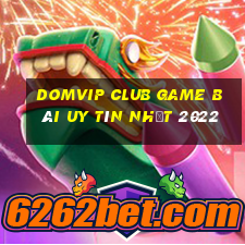 Domvip Club Game Bài Uy Tín Nhất 2022