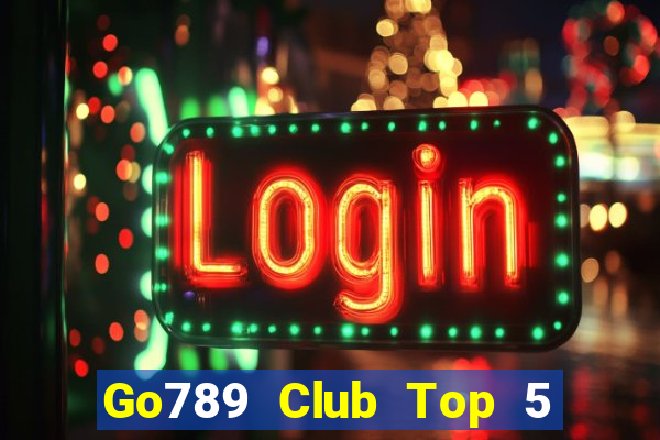 Go789 Club Top 5 Game Bài Đổi Thưởng