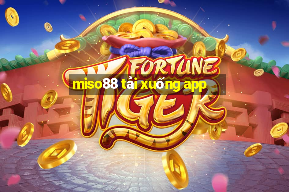 miso88 tải xuống app